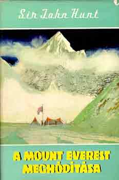 Sir John Hunt - A Mount Everest megh�d�t�sa