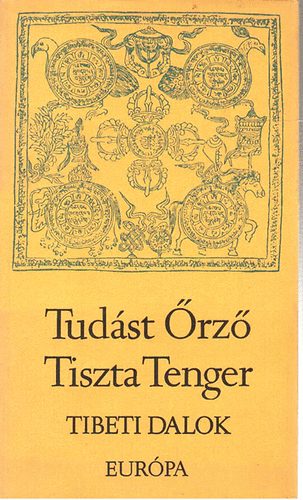 Sri Lszl  (szerk.) - Tudst rz Tiszta Tenger (Tibeti dalok)