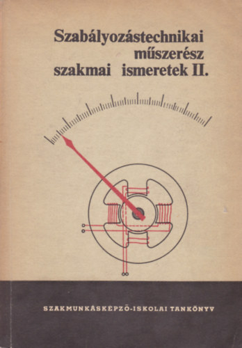 Balzs Pter - Fehr Ferenc - Szablyozstechnikai mszersz szakmai ismeretek II.