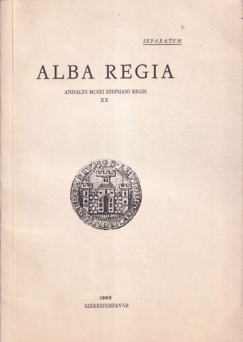 Alba Regia (Annales Musei Stephani Regis XX) (angol nyelv) (dediklt)