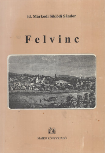 Id. M�rkodi Sikl�di S�ndor - Felvinc