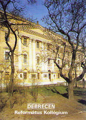 Rappai Zsuzsa (szerk.) - Debrecen - Református Kollégium