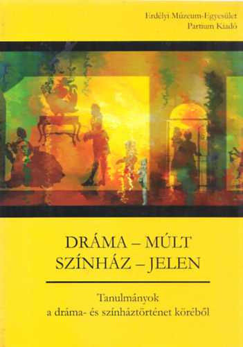 Dráma - múlt, színház - jelen (Régi Magyar Színház)