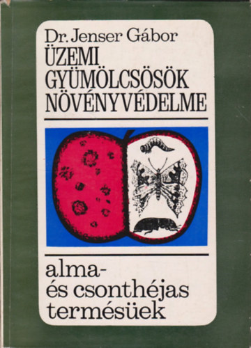 Dr. Jenser G�bor - �zemi gy�m�lcs�s�k n�v�nyv�delme - alma- �s csonth�jas term�s�ek