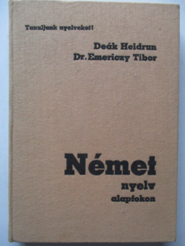 Dek Heidrun-Dr. Emericzy T. - Nmet nyelv alapfokon (Tanuljunk nyelveket!)