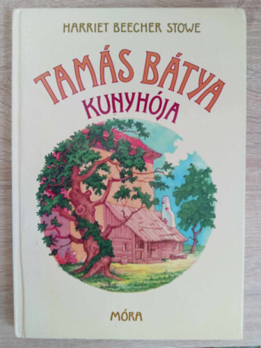 Benedek Marcell Harriet Beecher-Stowe (szerk.), Benedek Marcell (ford.), Felvidéki András (ill.) - Tamás bátya kunyhója - A gyerekeknek fordította és átdolgozta Benedek Marcell (Felvidéki András fekete-fehér illusztrációival)