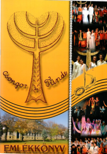 Csongor �s T�nde (Eml�kk�nyv) A h�dmez�v�s�rhelyi Liszt Ferenc �nek-zenei �ltal�nos Iskola kiadv�nya