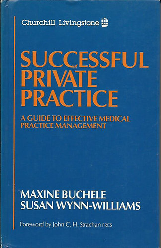 SUCCESSFUL PRIVATE PRACTICE - A GUIDE TO EFFECTIVE MEDICAL PRACTICE MAMAGMENT