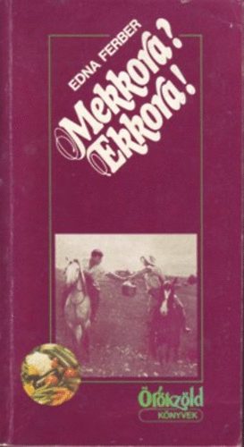 Edne Ferber - Mekkora? Ekkora!