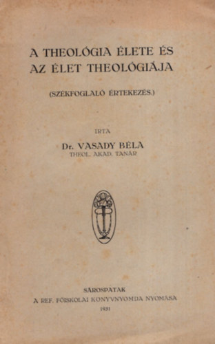 Dr. Vasady Bla - A Theolgia lete s az let theolgija.