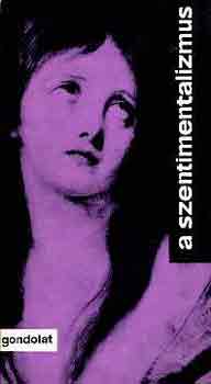 Wéber Antal (válogatta) - A szentimentalizmus