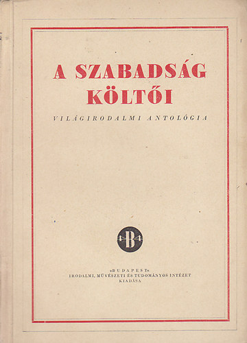 Rubin Pter szerk. - A szabadsg klti: Vilgirodalmi antolgia