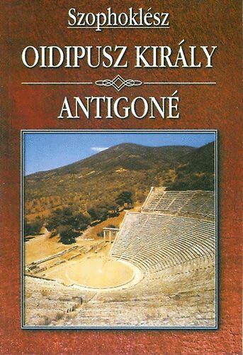 Szophoklsz - Antigon - Oidipusz kirly   (2 m egy ktetben.)