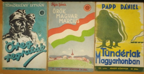 F�ja G�za, Papp D�niel T�m�rk�ny Istv�n - �reg regrut�k (82. sz�m) + �r�k Magyar m�rcius (63. sz�m) + T�nd�rlak Magyarhonban (125. sz�m)(3 f�zet)