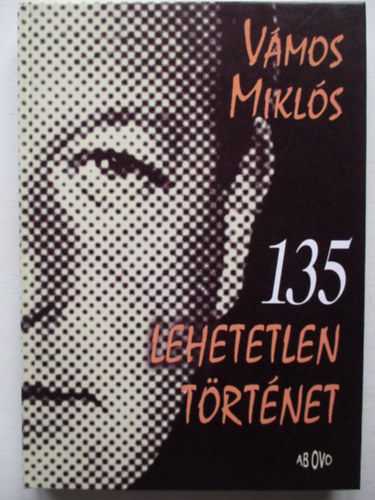 Vmos Mikls - 135 lehetetlen trtnet