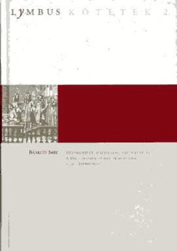 B�nk�ti Imre - D�zsmab�rlet, hadell�t�s, katona�ll�t�s. A R�k�czi-szabads�gharc...