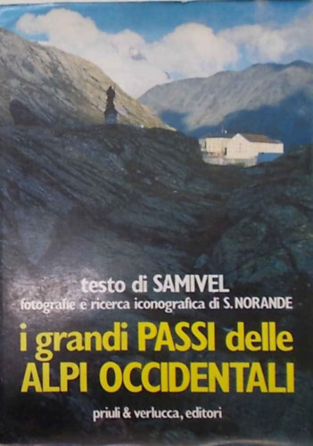 Samivel - I Grandi Passi delle Alpi Occidentali