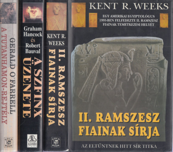 Graham Hancock, Robert Bauval, Gerald O'Farrell Kent R. Weeks - 3 db. ókori Egyiptom (II. Ramszesz fiainak sírja + A Szfinx üzenete + A Tutanhamon-rejtély)