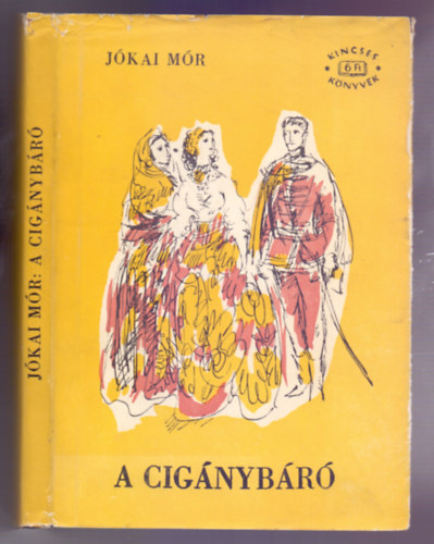 Szerz� J�kai M�r Szerkeszt� T�th L�szl� Grafikus Boz�ky M�ria - A cig�nyb�r� - Az utols� budai basa (Kisreg�nyek)