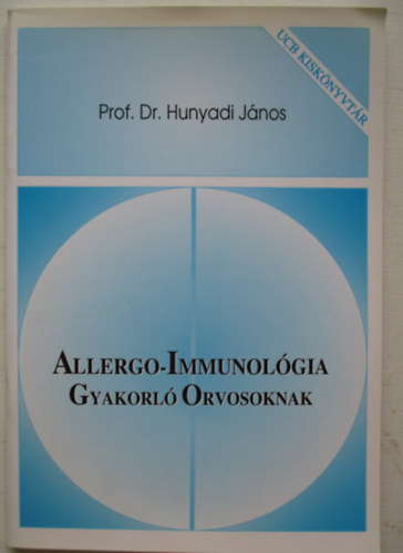 Prof. Dr. Hunyadi Jnos - Allergo-Immunolgia - Gyakorl Orvosoknak