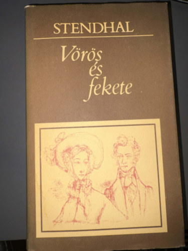 Benyhe J�nos  Stendhal (szerk.), Ill�s Endre (ford.) - V�r�s �s fekete - Kr�nika 1830-b�l (Egyedi term�kfot�)