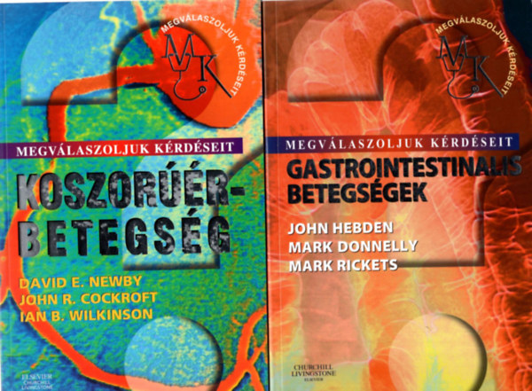 John Hebden Davud-Cockroft R. John-Wilkinson B. Ian Newby E - 2 db orvosi könyv ( együtt ) 1. Gastrointestinalis betegségek , 2. Koszorúér- betegség ( Megválaszoljuk kérdéseit )