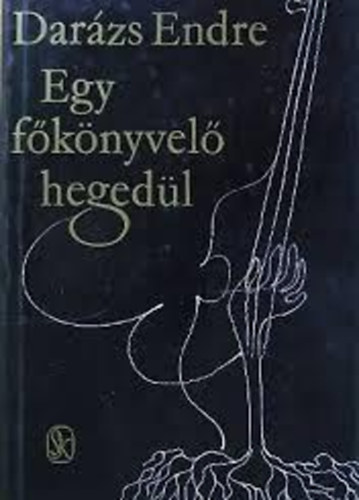 Dar�zs Endre - Egy f�k�nyvel� heged�l