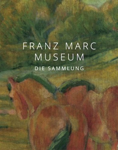 ism - Franz Marc Museum - Die Sammlung