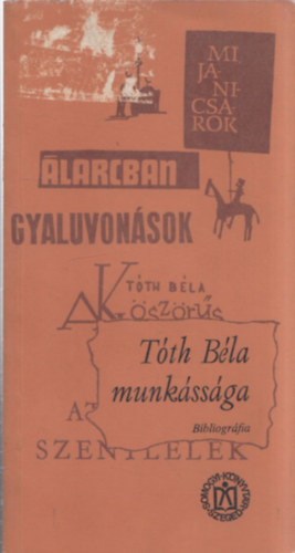 P�ter L�szl�  (szerk.) - T�th B�la munk�ss�ga - Bibliogr�fia (A Somogyi-k�nyvt�r kiadv�nyai 31)