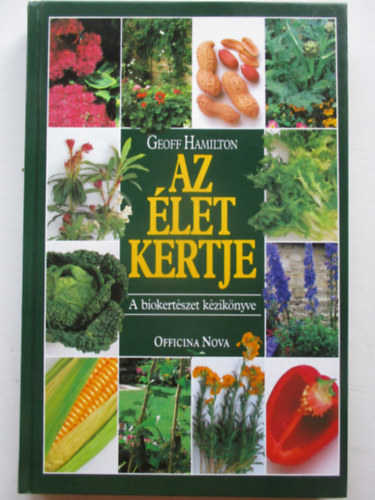 Geoff Hamilton - Az let kertje - A biokertszet kziknyve