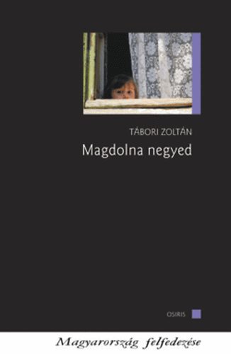 Tbori Zoltn - Magdolna negyed