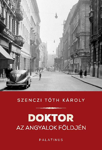 Szenczi Tóth Károly - Doktor az angyalok földjén