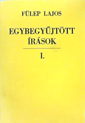 Flep Lajos - Egybegyjttt rsok I. Cikkek, tanulmnyok 1902-1908