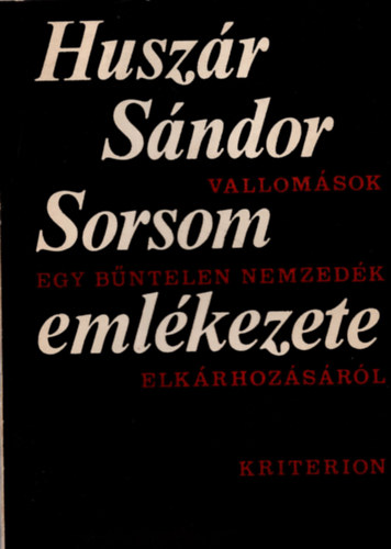 Husz�r S�ndor - Sorsom eml�kezete (Vallom�sok egy b�ntelen nemzed�k elk�rhoz�s�r�l)