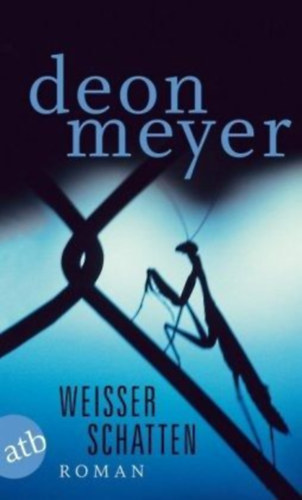 Deon Meyer - Weisser Schatten