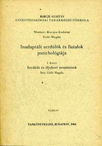 Gubi Magda - Inadaptlt serdlk s fiatalok pszicholgija I. Serdl s...