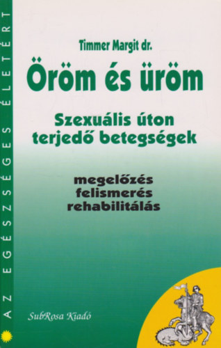 Dr. Timmer Margit - �r�m �s �r�m- Szexu�lis �ton terjed� betegs�gek (Az eg�szs�ges �let�rt)