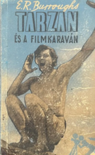 Edgar Rice Burroughs - Tarzan s a filmkaravn