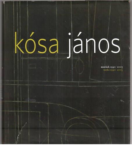 Ksa Jnos - Munkk 1990-2005. - Works 1990-2005.