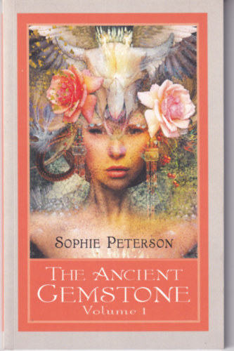 Sophie Peterson - The Ancient Gemstone - Volume 1