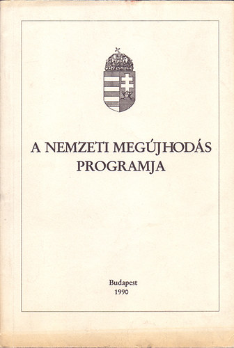 Miniszterelnki Tancsad Testlet (szerk.); A Magyar Kztrsasg Kormnya (sszelltotta) - A Nemzeti Megjhods Programja (A Kztrsasg els hrom ve)