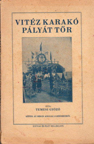 Temesi Gy�z� - Vit�z Karak� p�ly�t t�r (k�pek az angliai vil�gjamboreer�l)