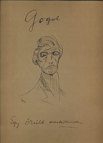 Nyikolaj Vasziljevics Gogol - Egy rlt emlkiratai-Boris Lszl illusztrlta (Hasonms kiads)