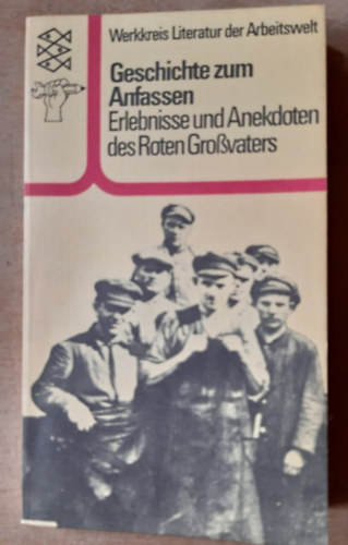 Geschichte zum Anfassen - Erlebnisse und Anekdoten des Roten Grossvaters