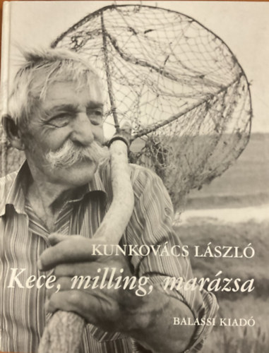 Kunkovcs Lszl - Kece, milling, marzsa