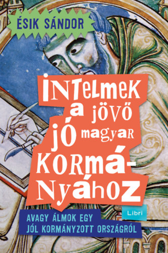 �sik S�ndor - Intelmek a j�v� j� magyar korm�ny�hoz