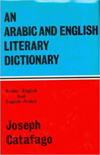 Joseph Catafago - An arabic and english literary dictionary