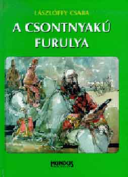 Lászlóffy Csaba - A csontnyakú furulya