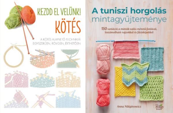 Marie Clayton Anna Nikipirowicz - 2 db kézimunka könyv: A tuniszi horgolás mintagyűjteménye - 150 variáció a minták valós méretű fotóival, leszámolható rajzokkal és fázisképekkel + Kezdd el velünk! - Kötés