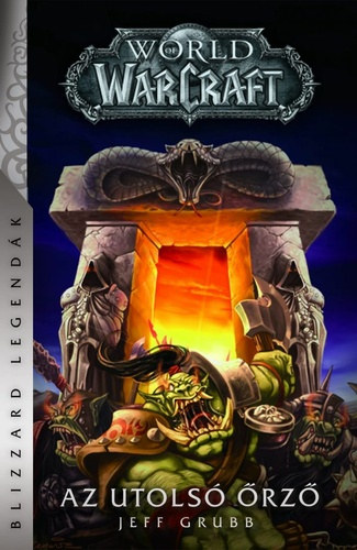 Jeff Grubb - Az utols rz - World of Warcraft